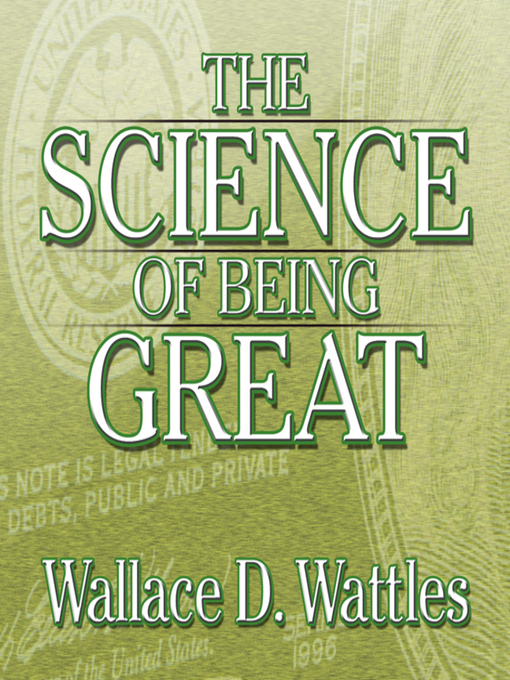 Title details for The Science of Being Great by Wallace Wattles - Available